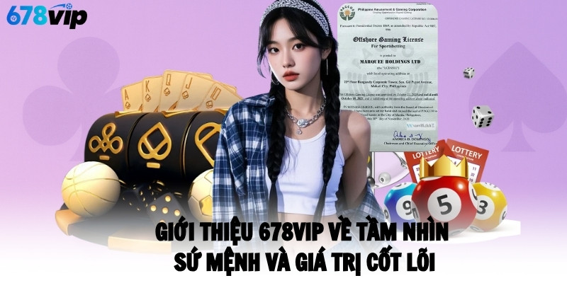 Giới thiệu 678VIP về tầm nhìn, sứ mệnh và giá trị cốt lõi