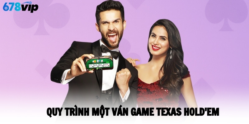 Quy trình một ván game Texas Hold'em
