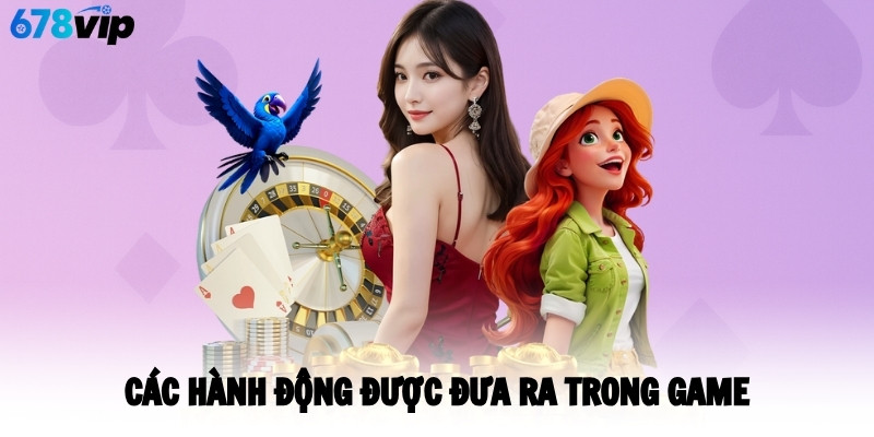 Các hành động được đưa ra trong game