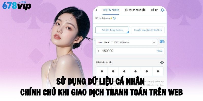 Sử dụng dữ liệu cá nhân chính chủ khi giao dịch thanh toán trên web